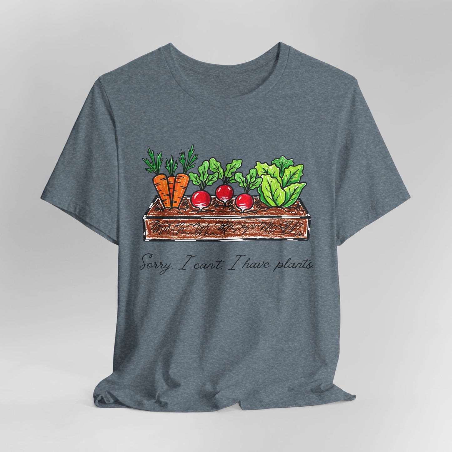 Snarky garden tee | I Can't, I Have Plants T-Shirt