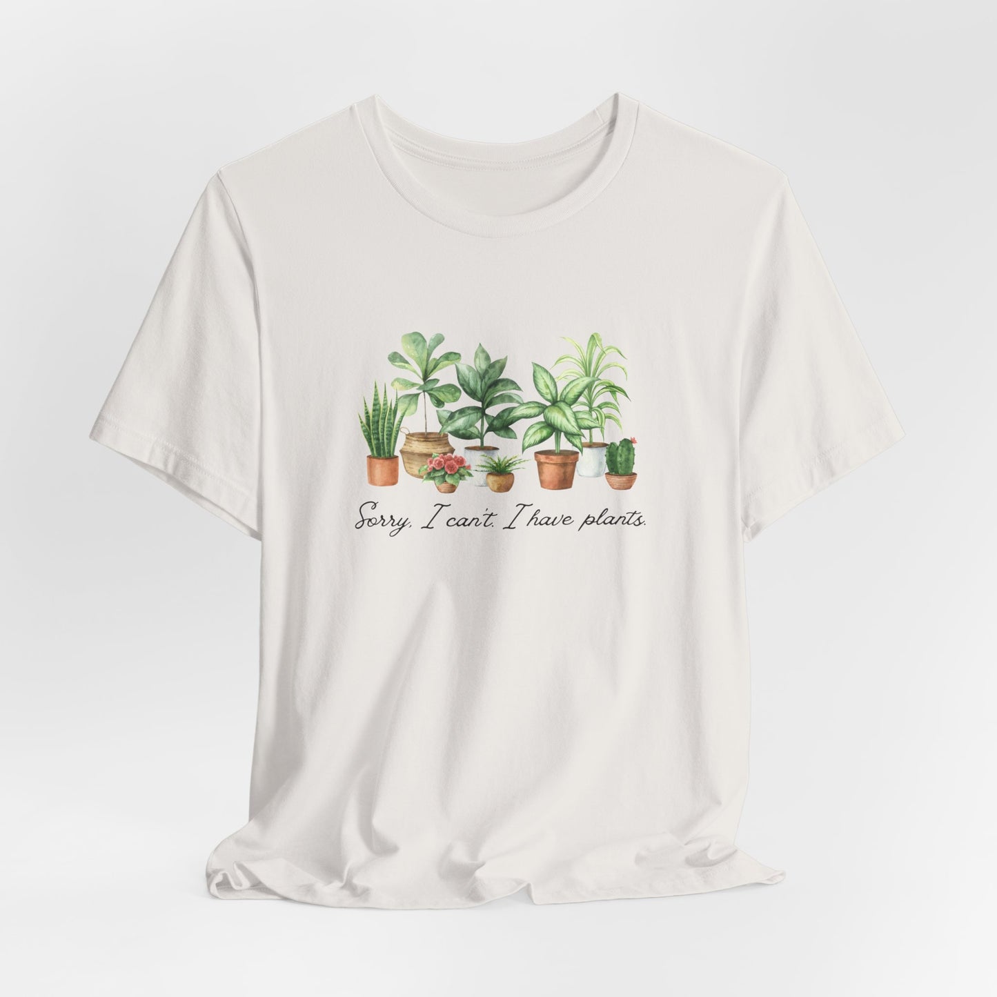 Plant Lover T‑Shirt - 'Sorry I Can't I Have Plants' Cute Potted Houseplants Tee