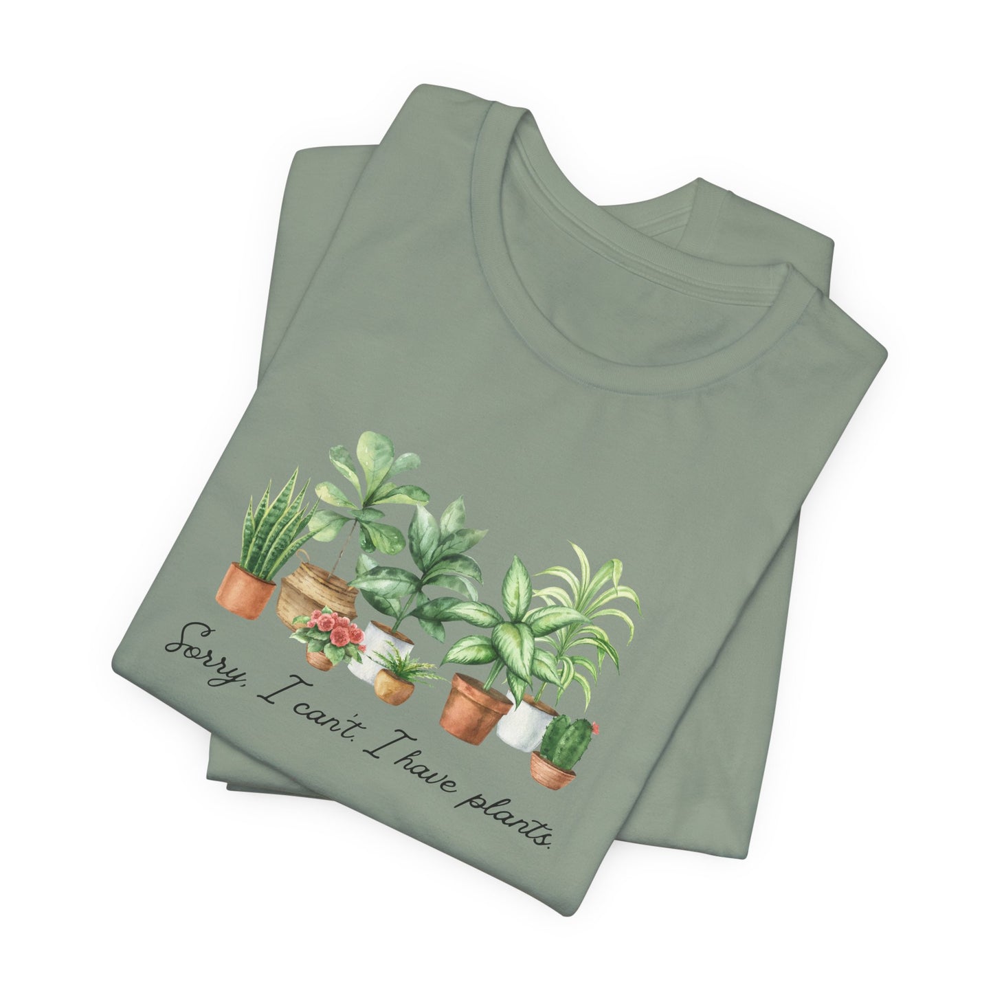 Plant Lover T‑Shirt - 'Sorry I Can't I Have Plants' Cute Potted Houseplants Tee