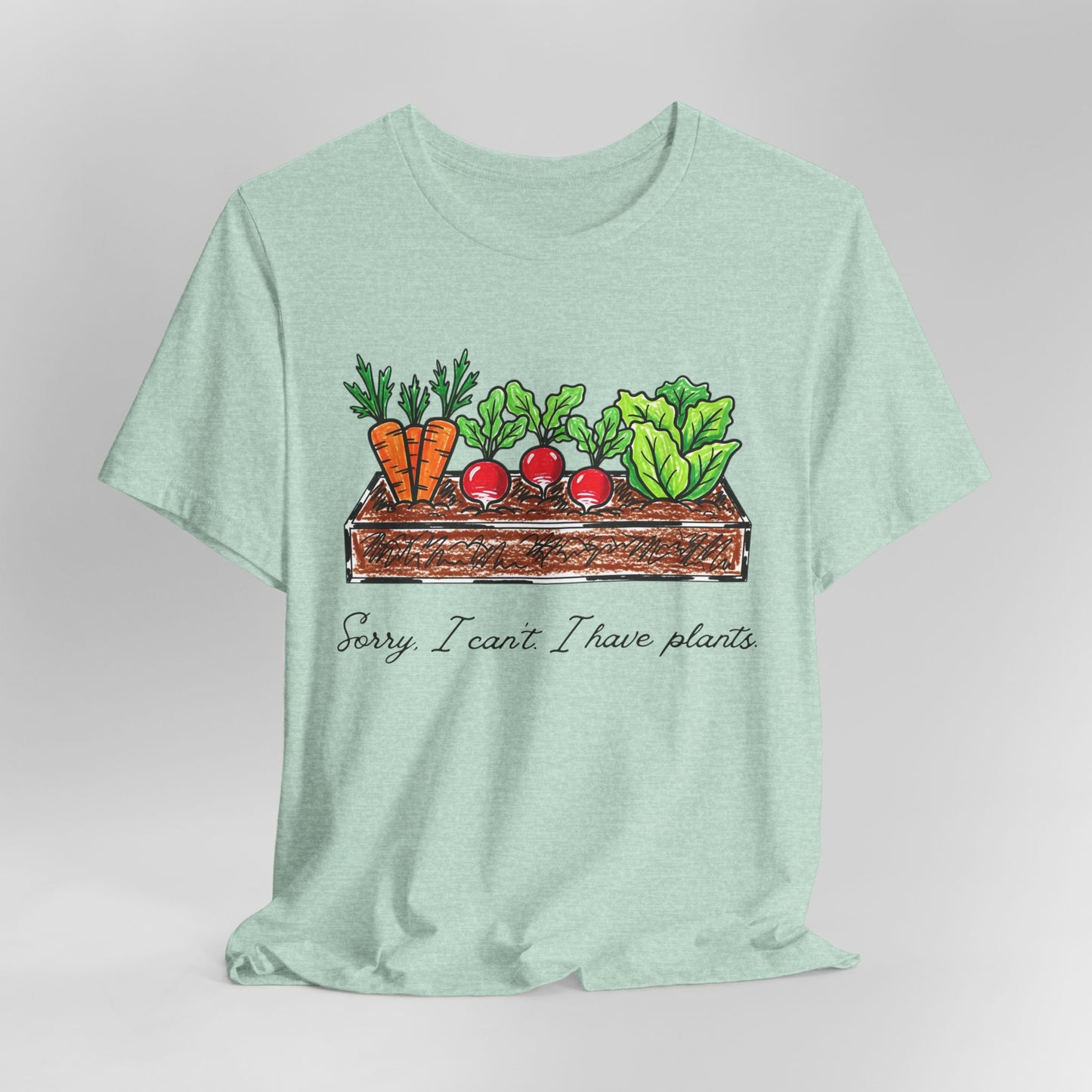 Snarky garden tee | I Can't, I Have Plants T-Shirt