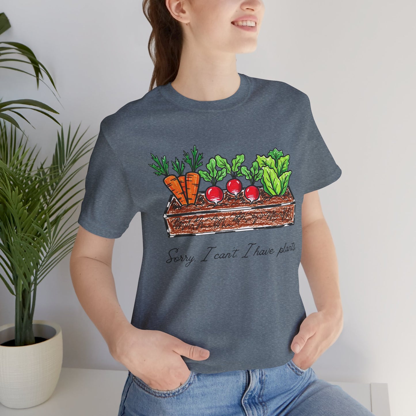 Snarky garden tee | I Can't, I Have Plants T-Shirt