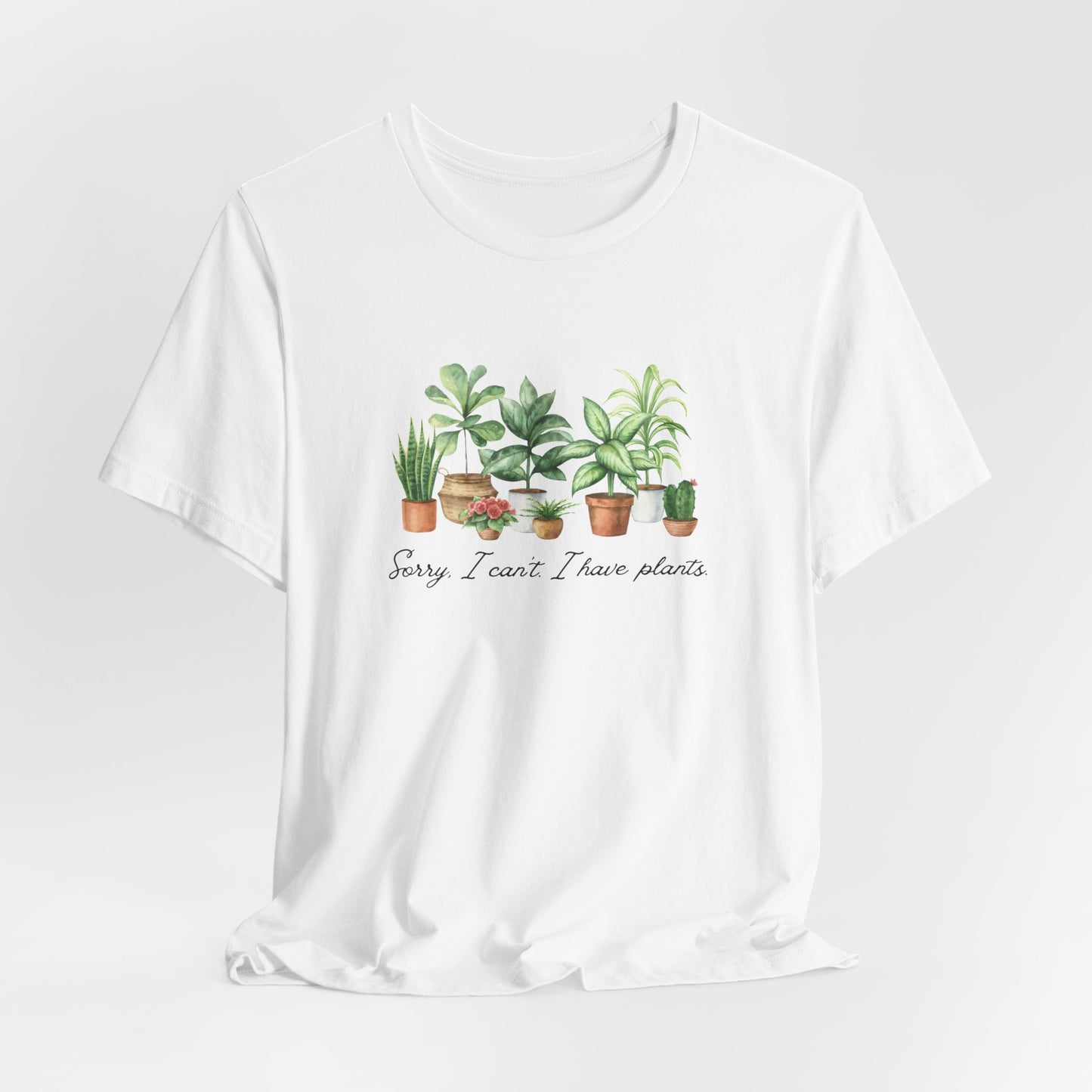Plant Lover T‑Shirt - 'Sorry I Can't I Have Plants' Cute Potted Houseplants Tee