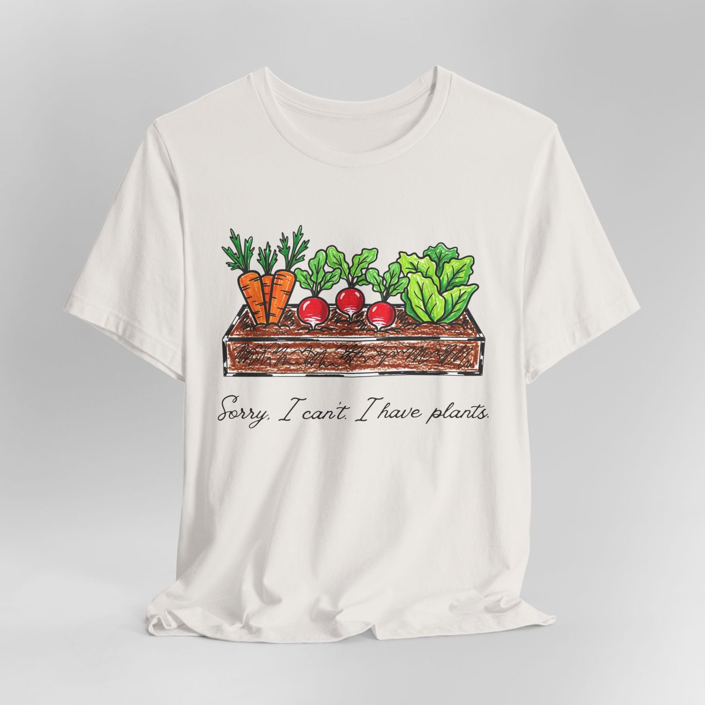 Snarky garden tee | I Can't, I Have Plants T-Shirt