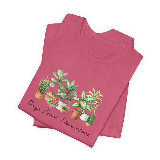 Plant Lover T‑Shirt - 'Sorry I Can't I Have Plants' Cute Potted Houseplants Tee